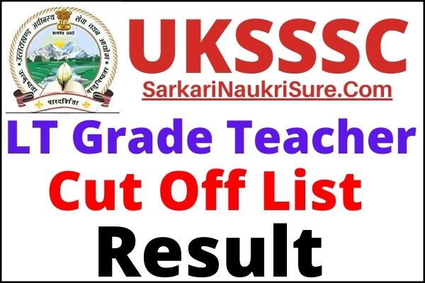 UKSSSC LT Grade Teacher Result 2021