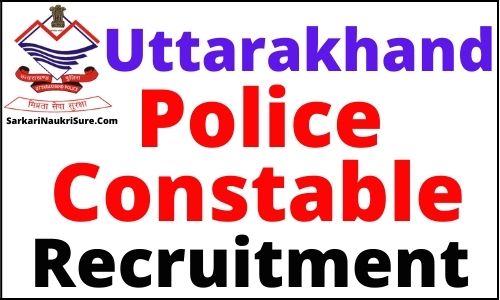 Uttarakhand Police Constable Recruitment 2021